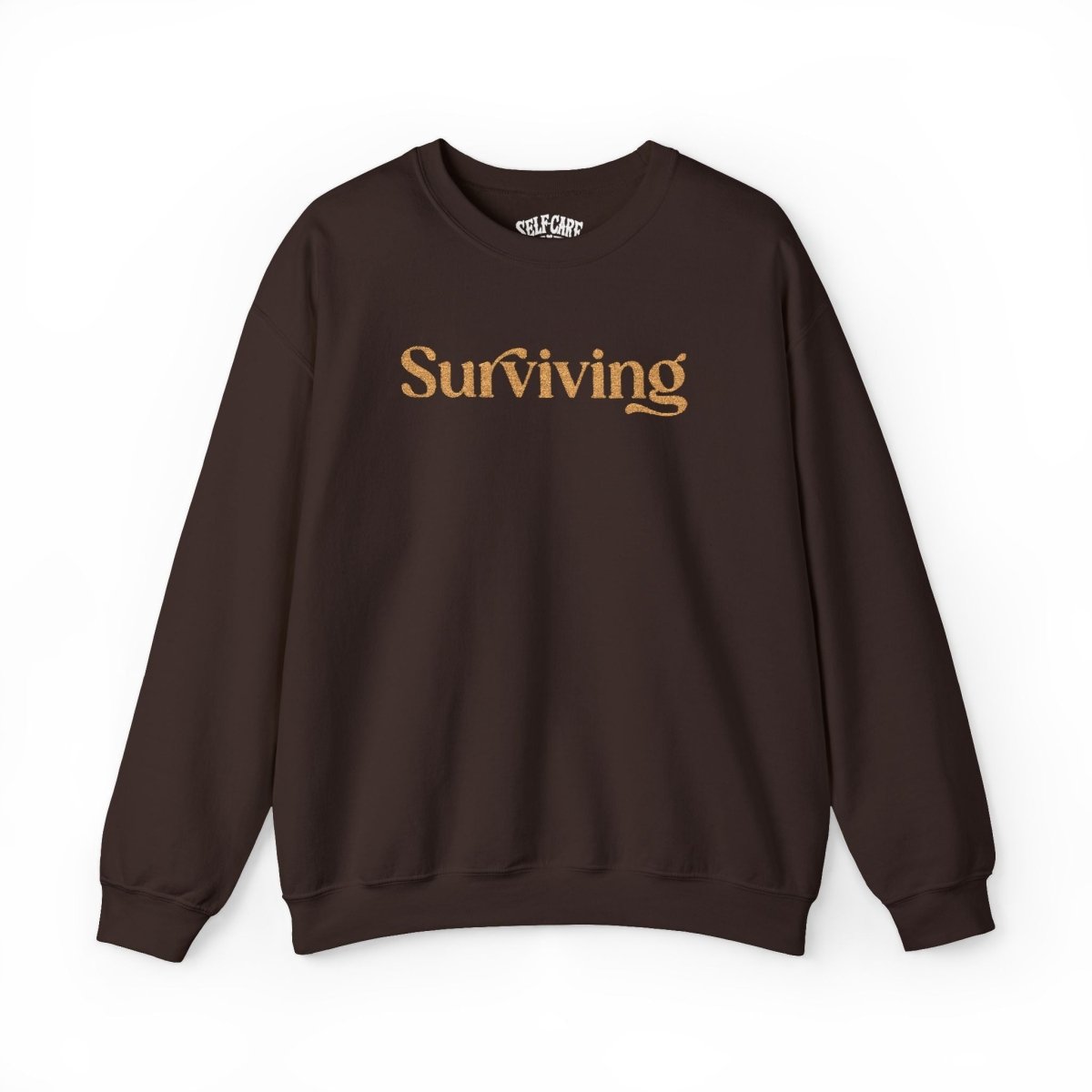Surviving | Mental Health Sweatshirt - Self - Care Shirts