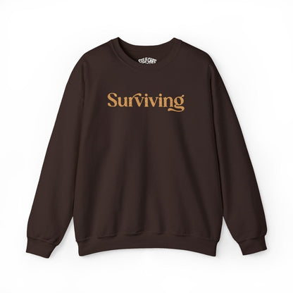 Surviving | Mental Health Sweatshirt - Self - Care Shirts