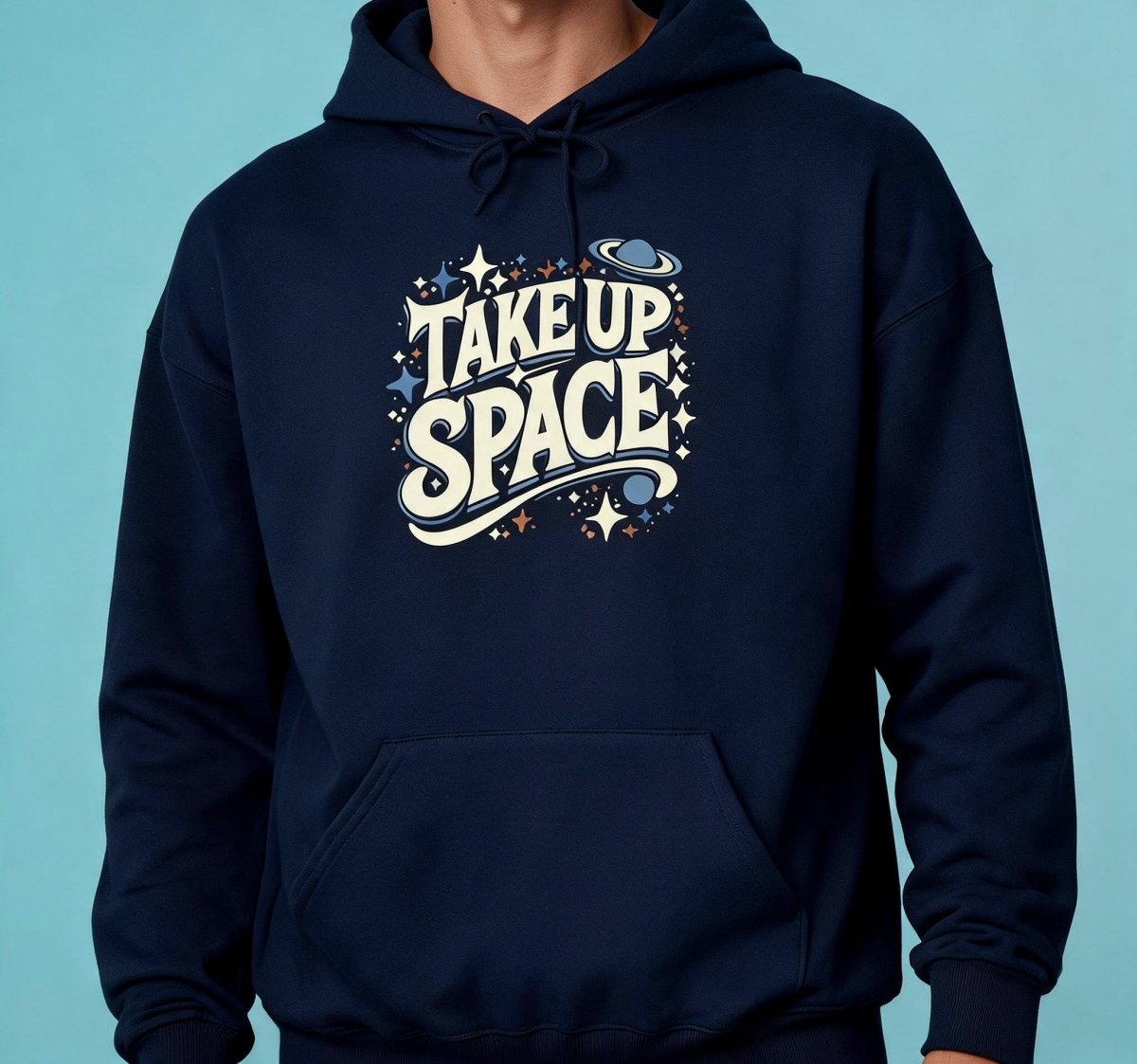 Take Up Space Hoodie - Self-Care Shirts