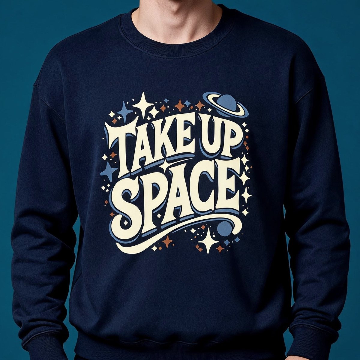 Take Up Space Sweatshirt - Self-Care Shirts