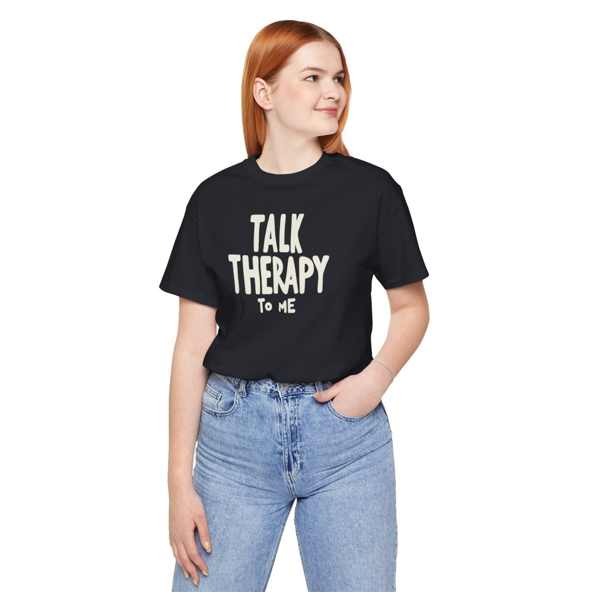 Talk Therapy to Me | Mental Health Shirt - Self - Care Shirts