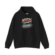 You're So Funny Thanks It's All the Trauma funny mental health hoodie - Self-Care Shirts