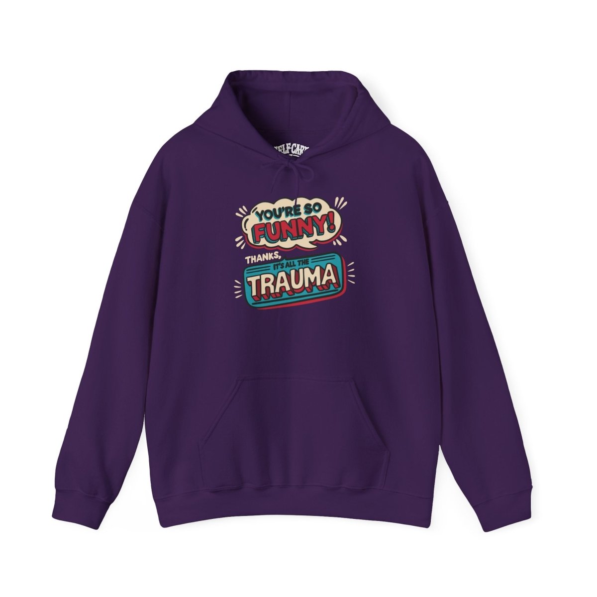Thanks It’s All the Trauma Hoodie - Self - Care Shirts