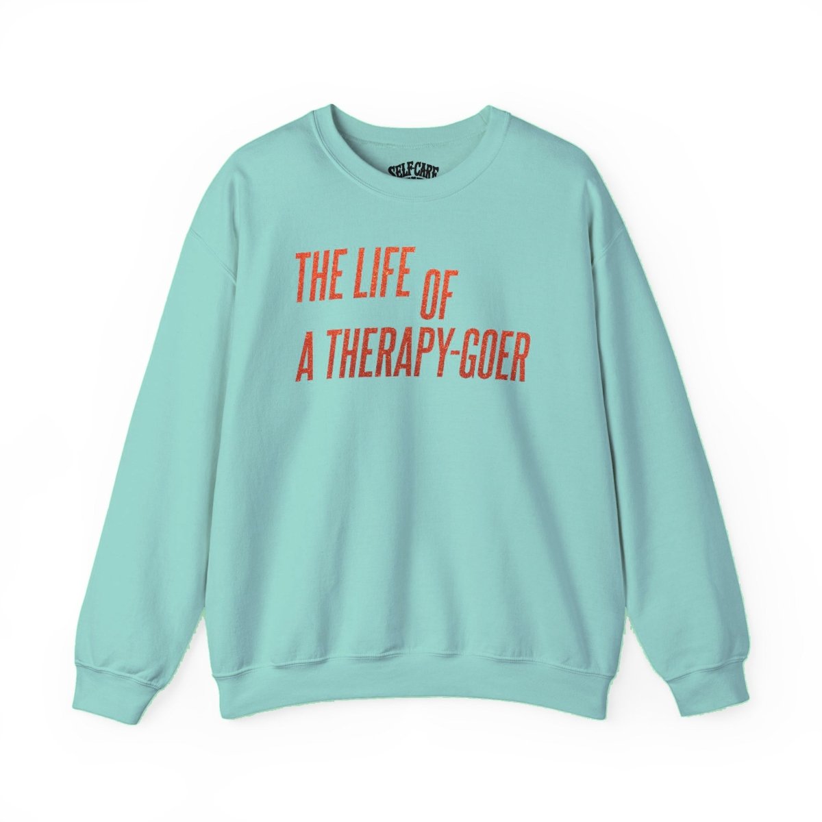 The Life of a Therapy-Goer mental health sweatshirt for therapy clients - hand-drawn design - Self-Care Shirts