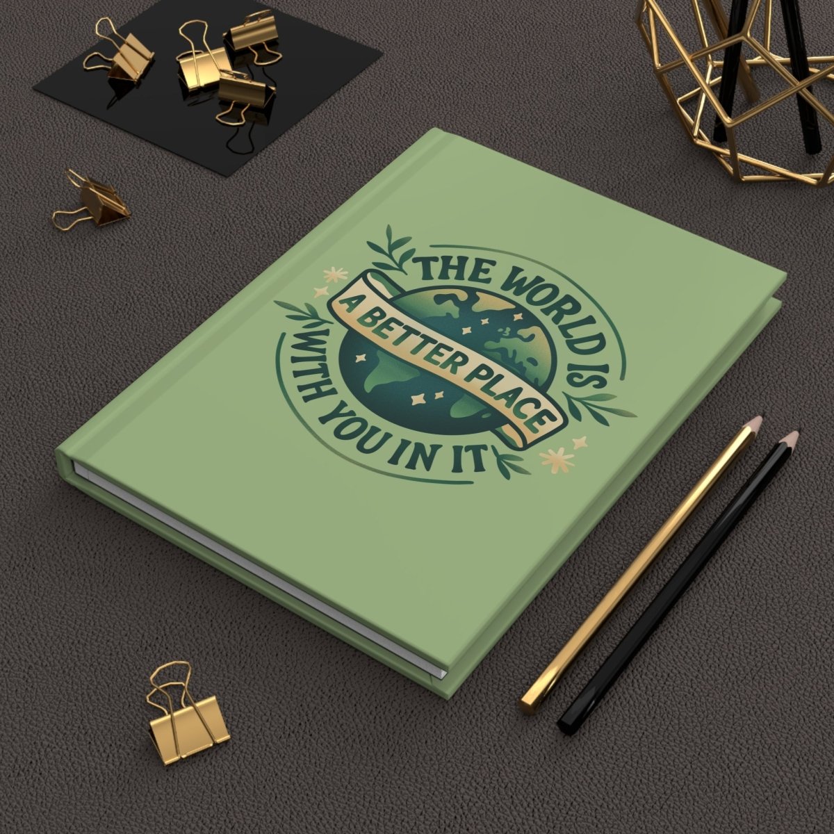 The World Is a Better Place With You In It Journal - Self-Care Shirts