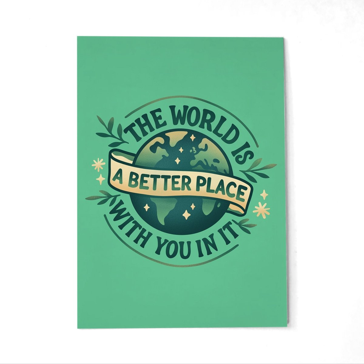 The World Is a Better Place With You in It Postcard - Self-Care Shirts