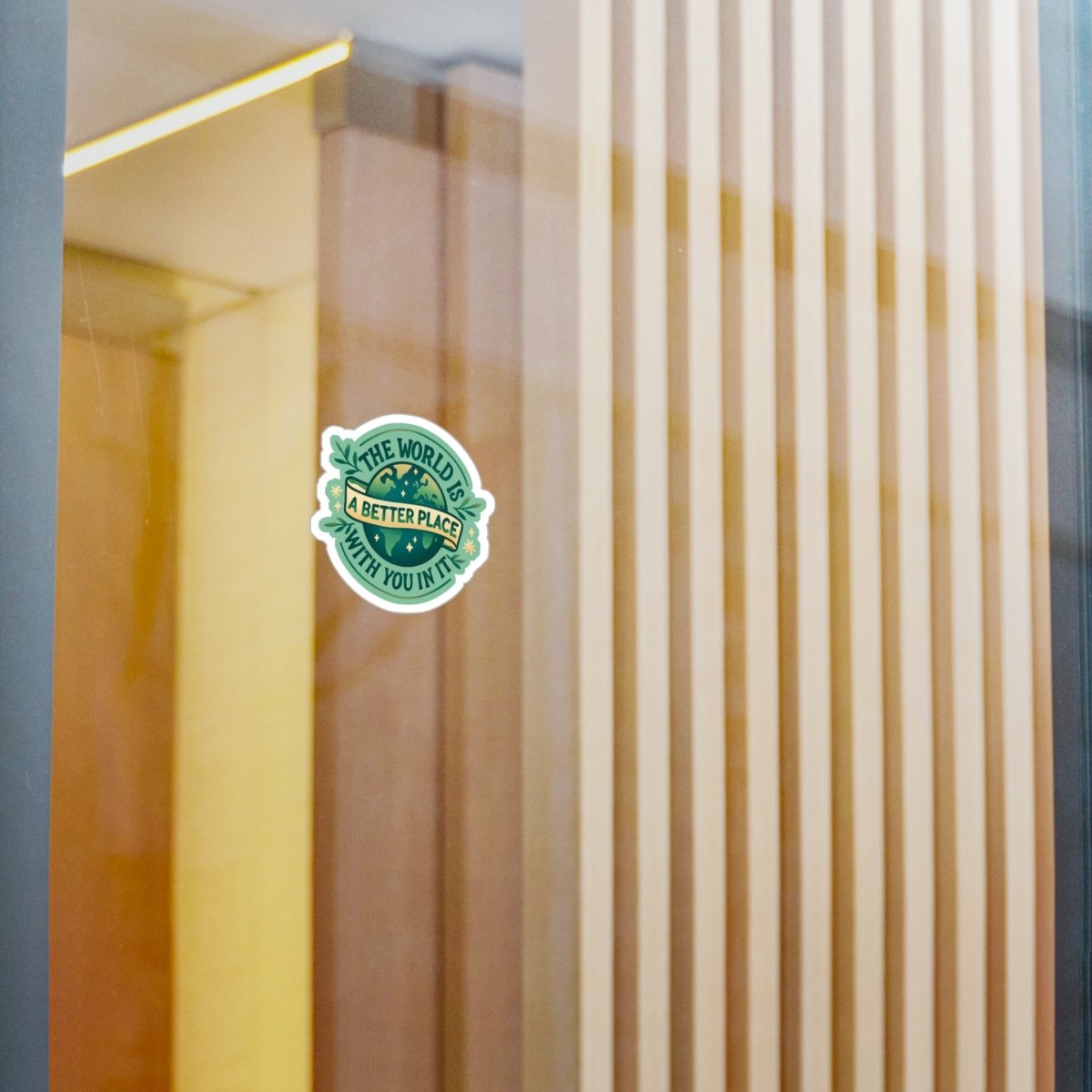 The World Is a Better Place With You In It Sticker - Self - Care Shirts