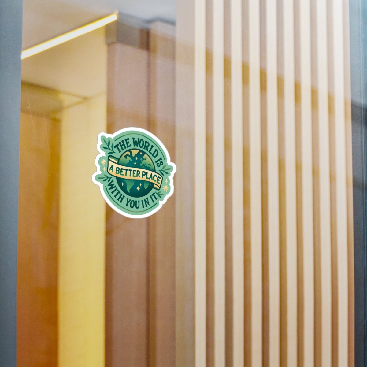 The World Is a Better Place With You In It Sticker - Self - Care Shirts