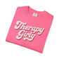 Therapy Girly Barbie Pink Shirt - Self-Care Shirts for Mental Health