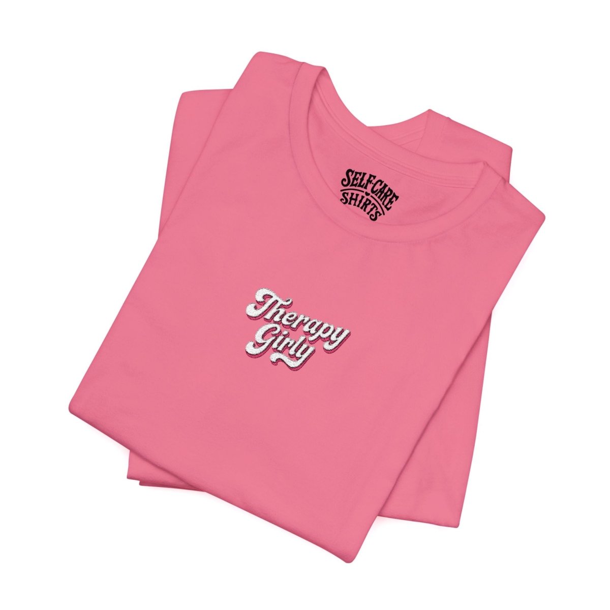 Therapy Girly Embroidered Shirt - Self - Care Shirts