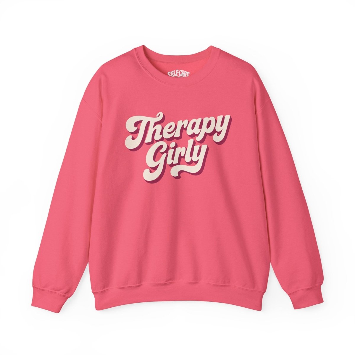 Therapy Girly | Mental Health Sweatshirt - Self - Care Shirts