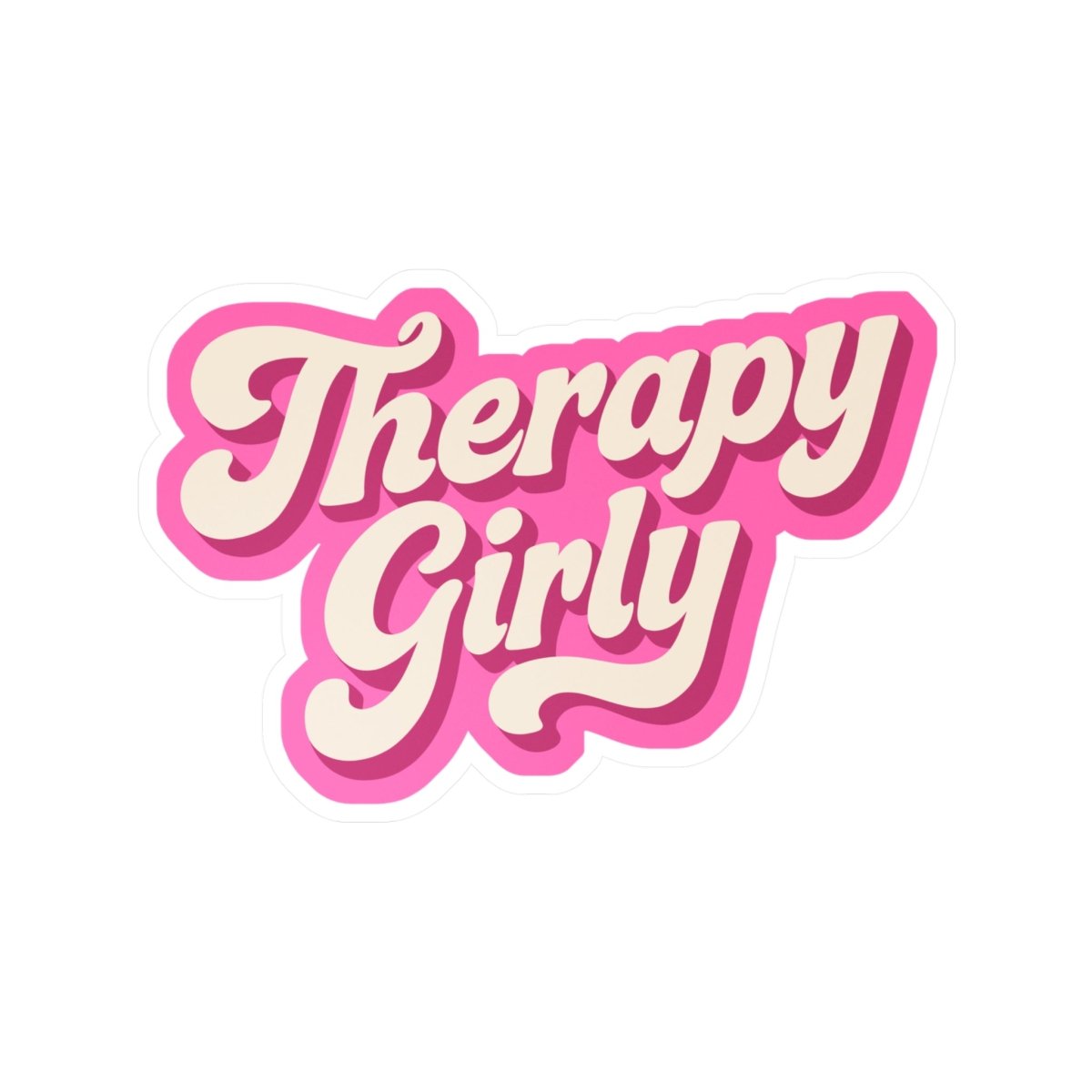 Therapy Girly Sticker - Self - Care Shirts