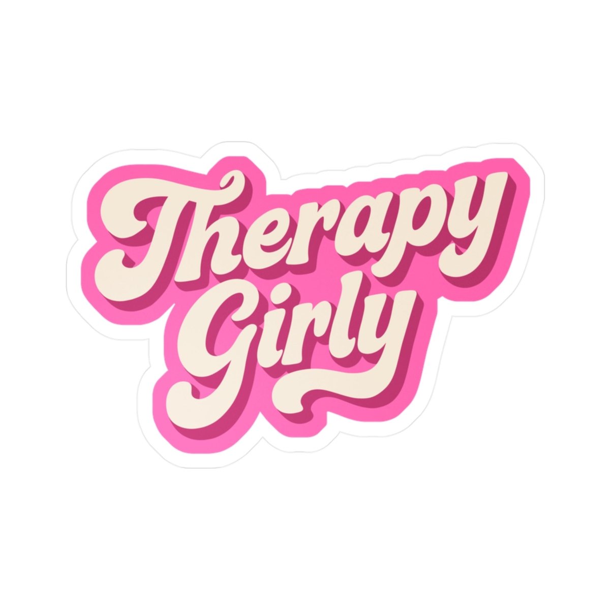 Therapy Girly Sticker - Self - Care Shirts