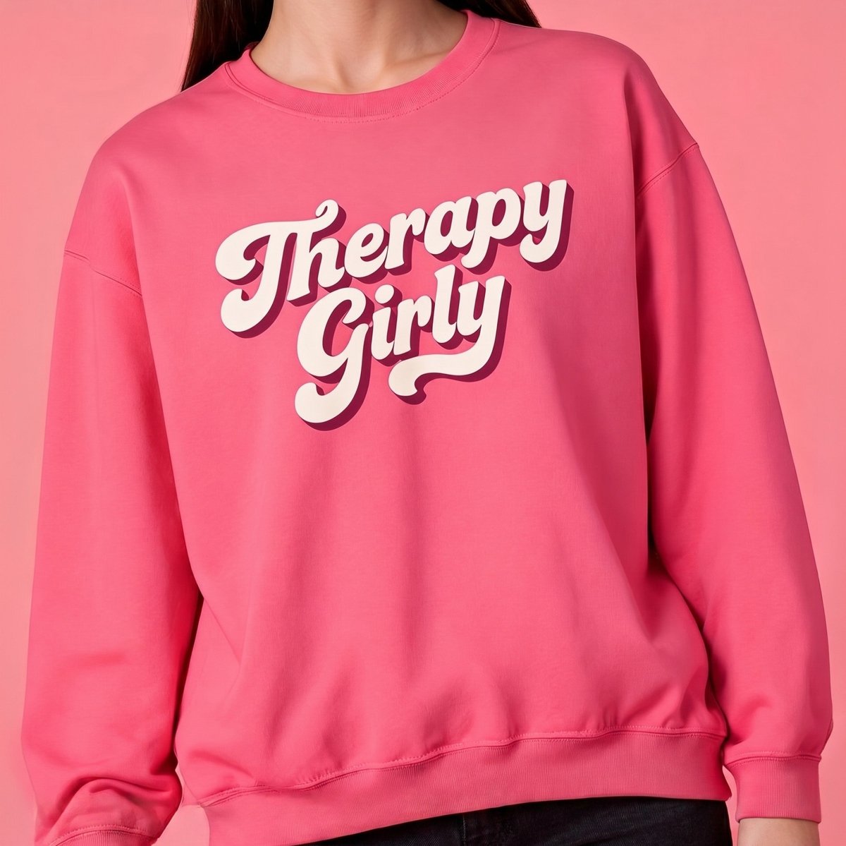 Therapy Girly Sweatshirt - Self-Care Shirts