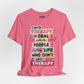 Therapy Humor | Mental Health Shirt - Self - Care Shirts