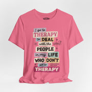 Therapy Humor | Mental Health Shirt - Self - Care Shirts