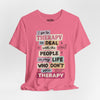 Therapy Humor | Mental Health Shirt - Self - Care Shirts