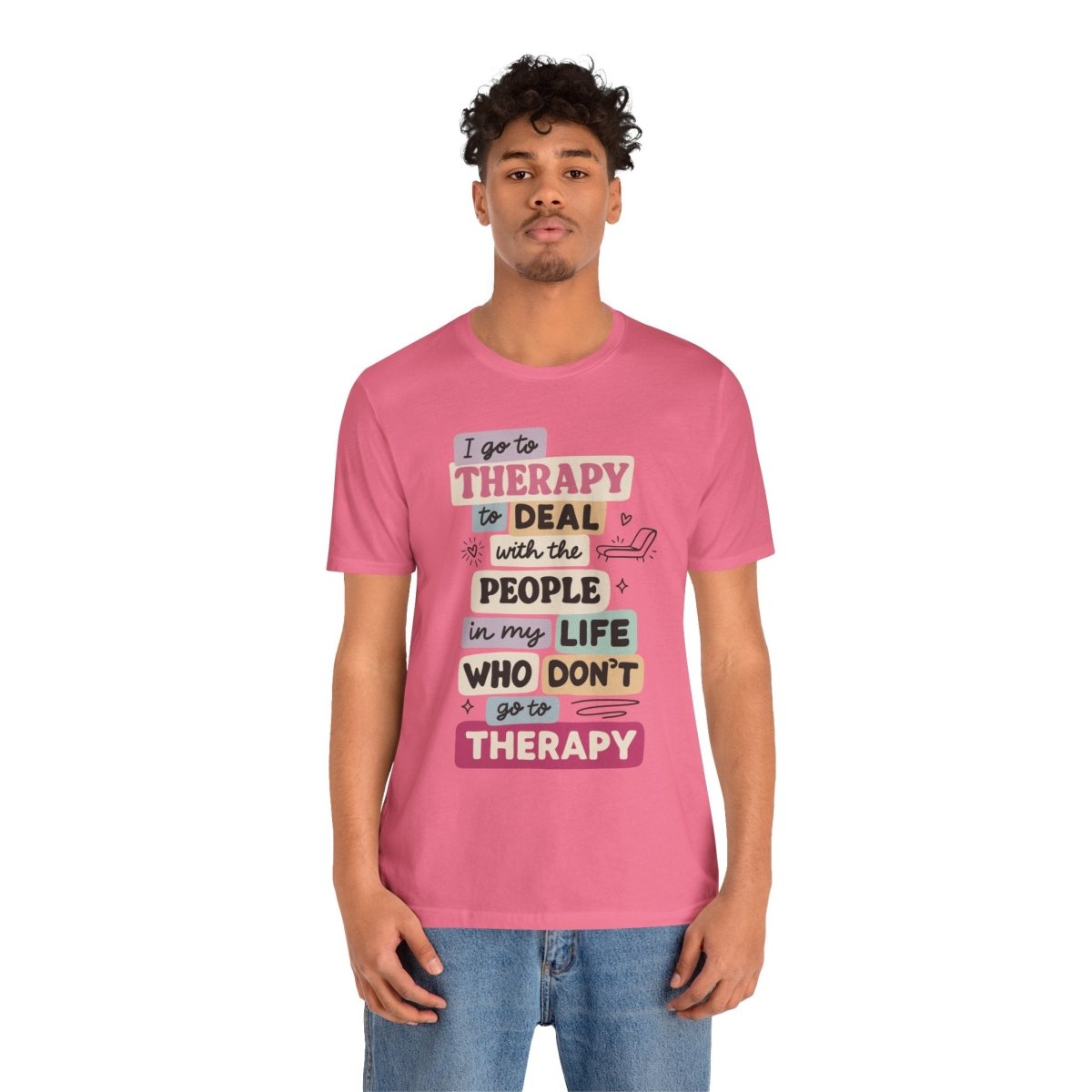 Therapy Humor | Mental Health Shirt - Self - Care Shirts