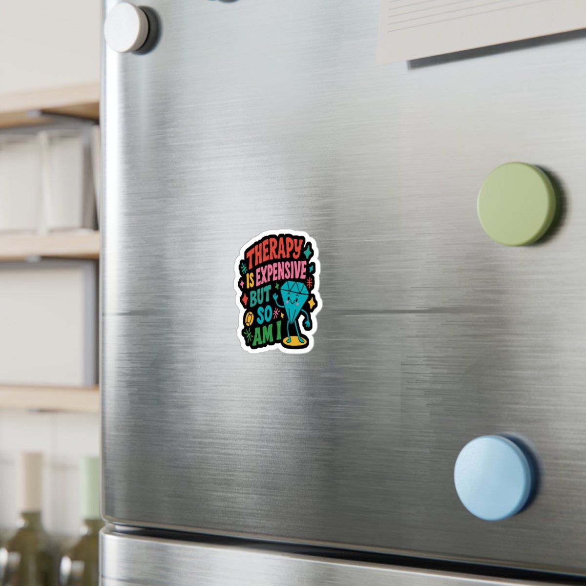 Therapy Is Expensive but So Am I Sticker - Self - Care Shirts