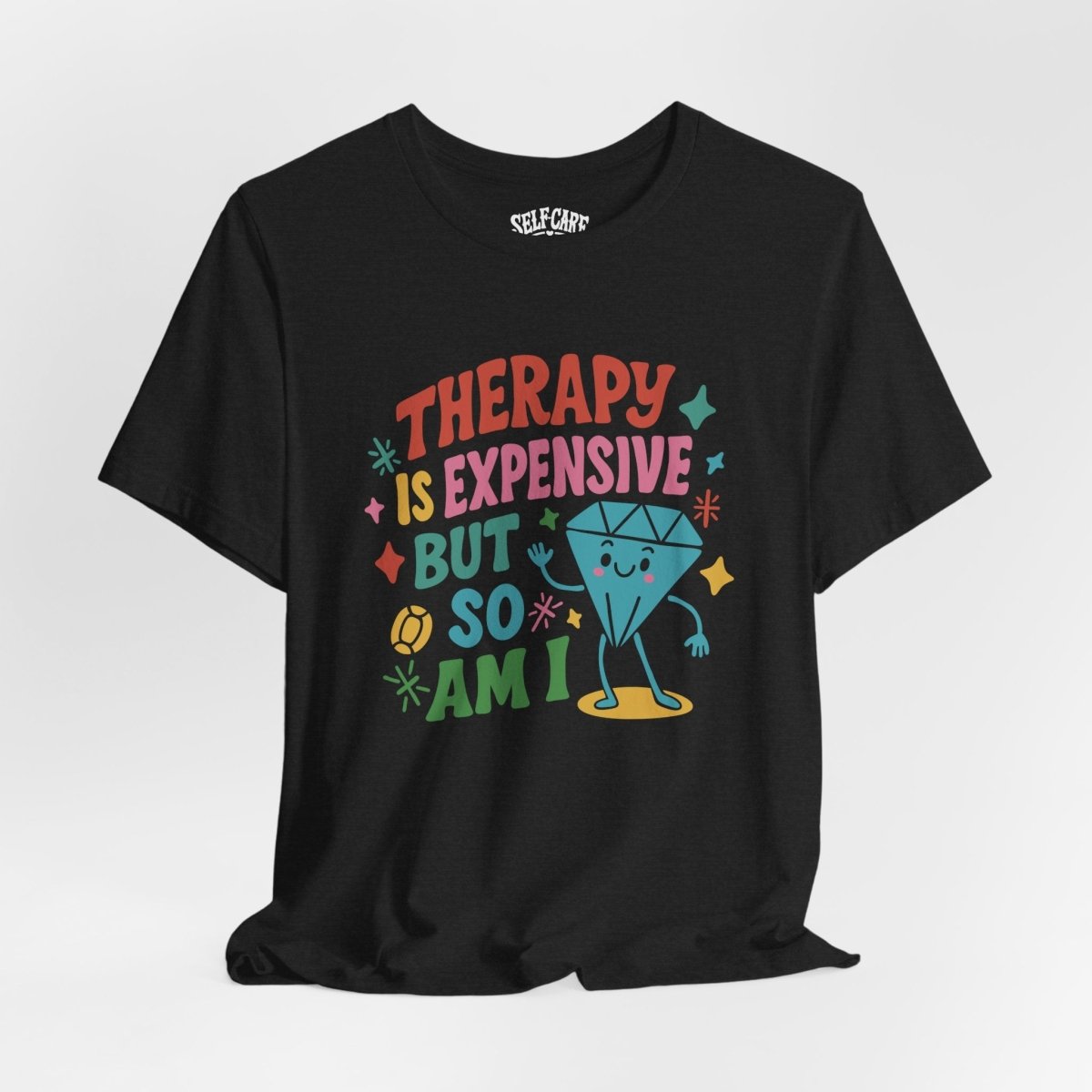 Therapy is Expensive | Mental Health Shirt - Self - Care Shirts