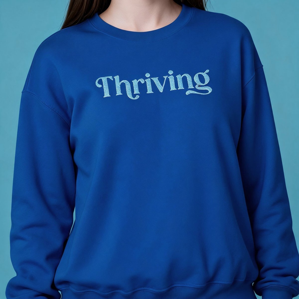 Thriving Embroidered Sweatshirt - Self-Care Shirts