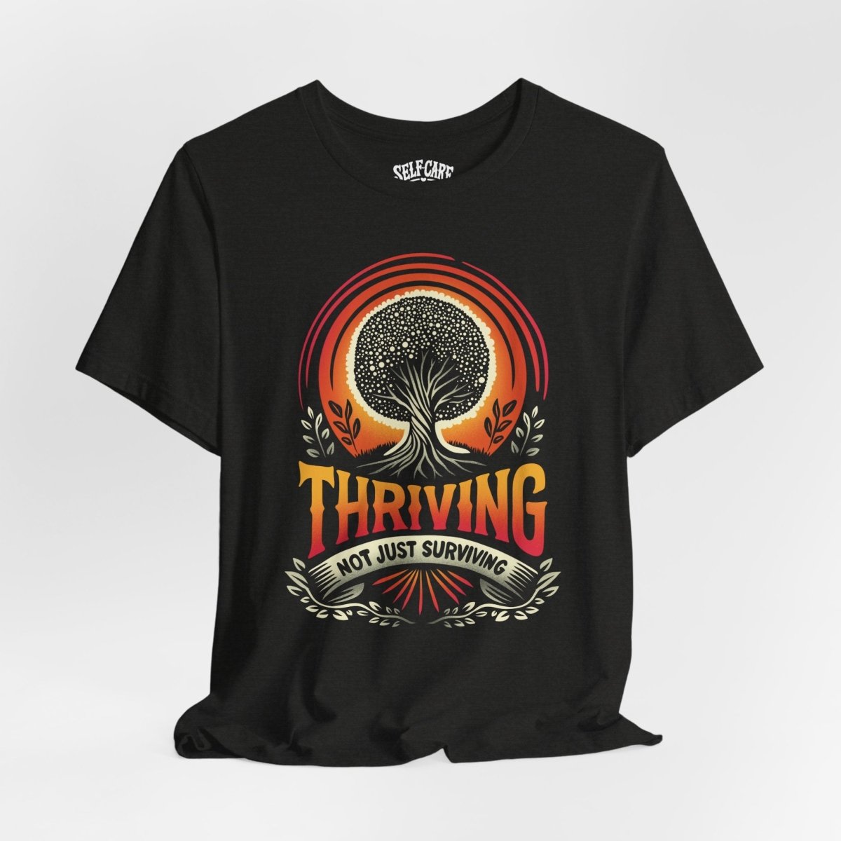 Thriving Not Just Surviving | Mental Health Shirt - Self - Care Shirts