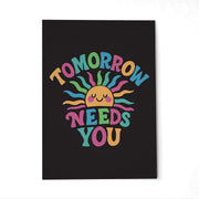 Tomorrow Needs You Postcard - Self-Care Shirts