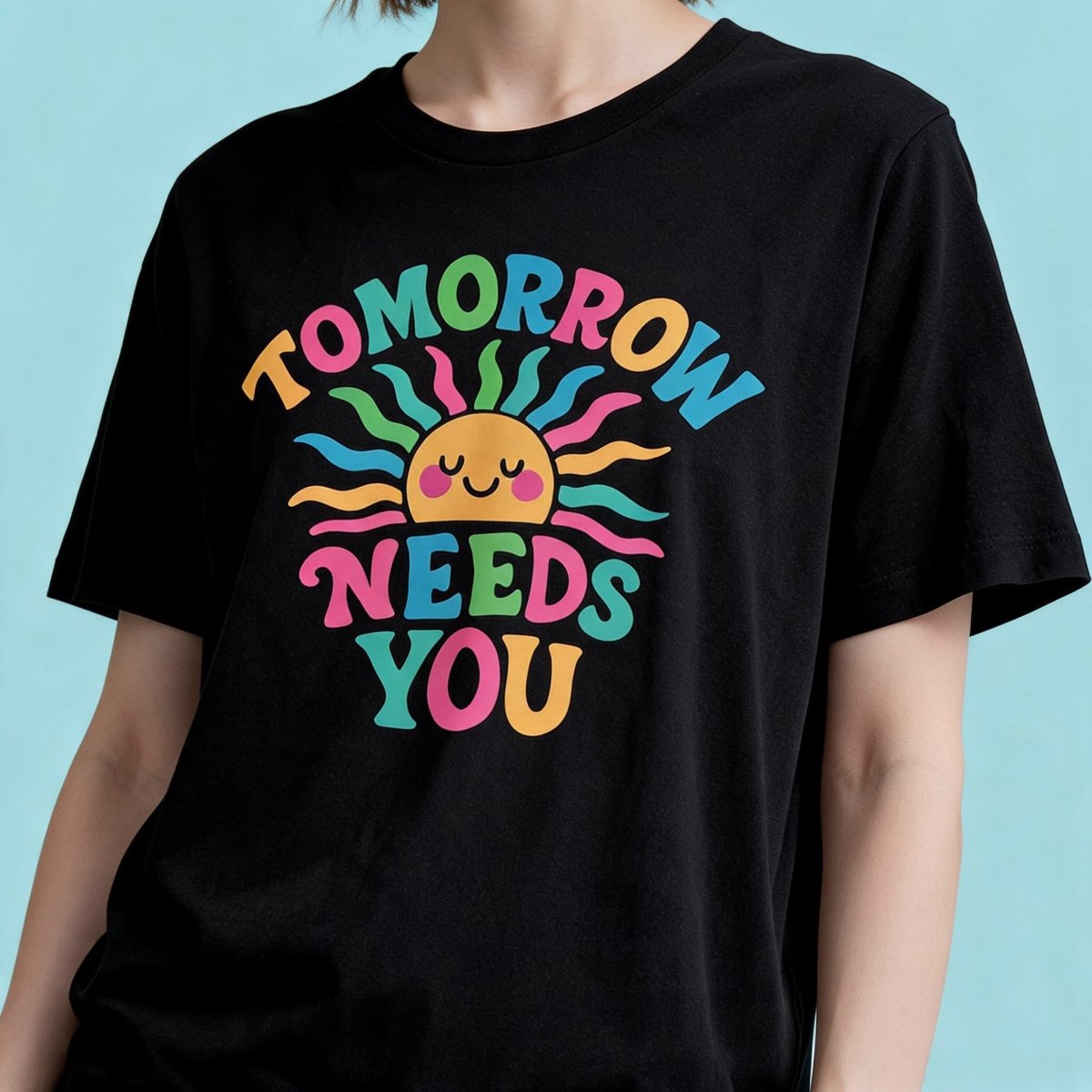 Tomorrow Needs You Shirt - Self-Care Shirts