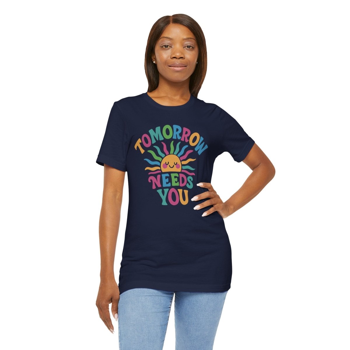 Tomorrow Needs You Shirt - Self - Care Shirts