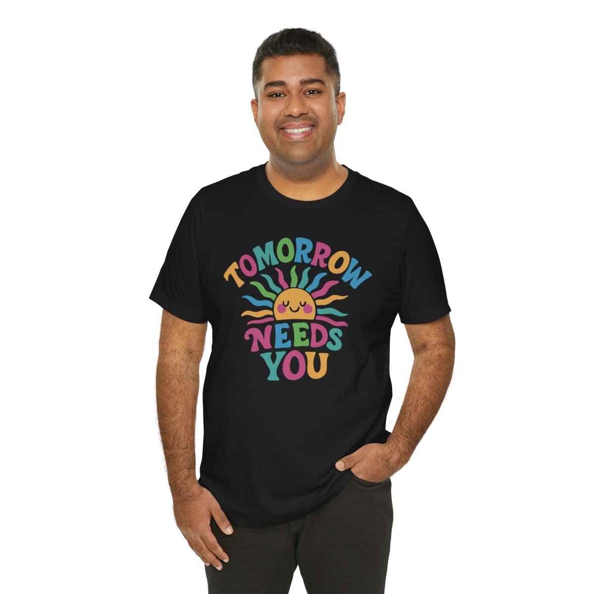 Tomorrow Needs You Shirt - Self - Care Shirts