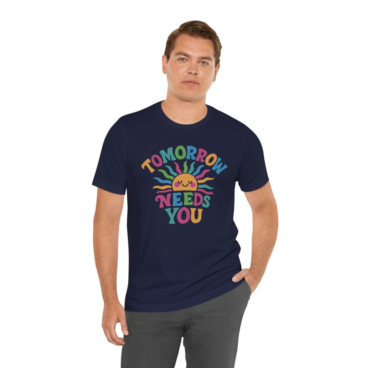 Tomorrow Needs You Shirt - Self - Care Shirts