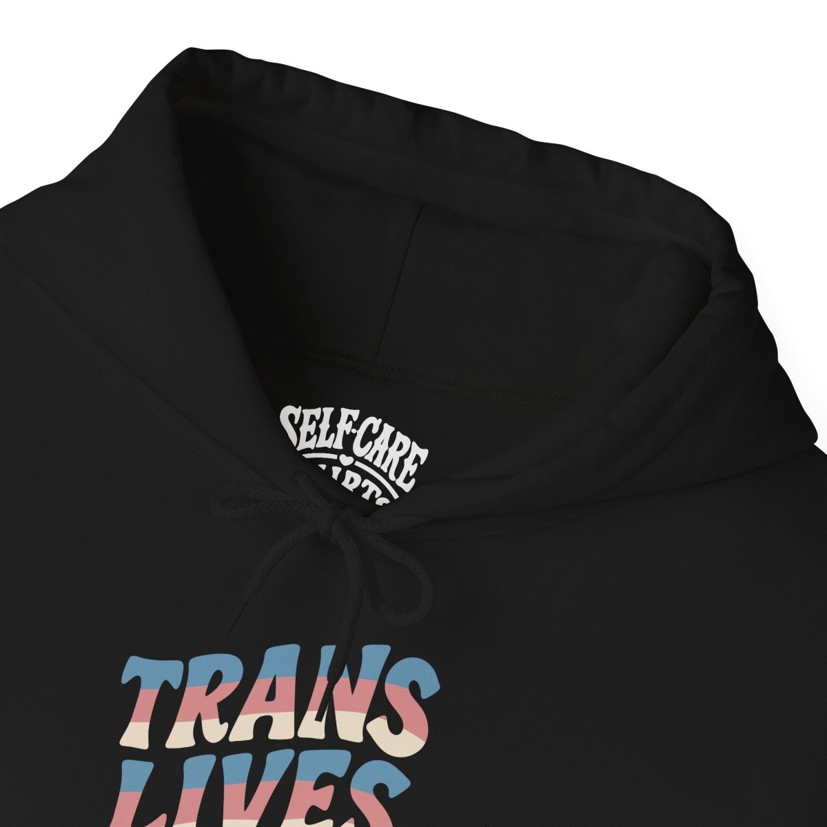 Trans Lives Matter Hoodie - Self - Care Shirts