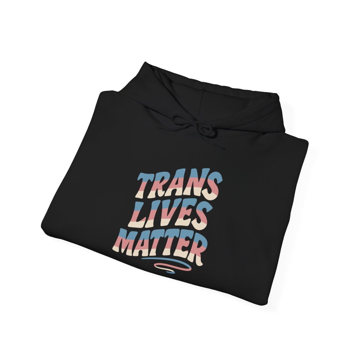 Trans Lives Matter Hoodie - Self - Care Shirts