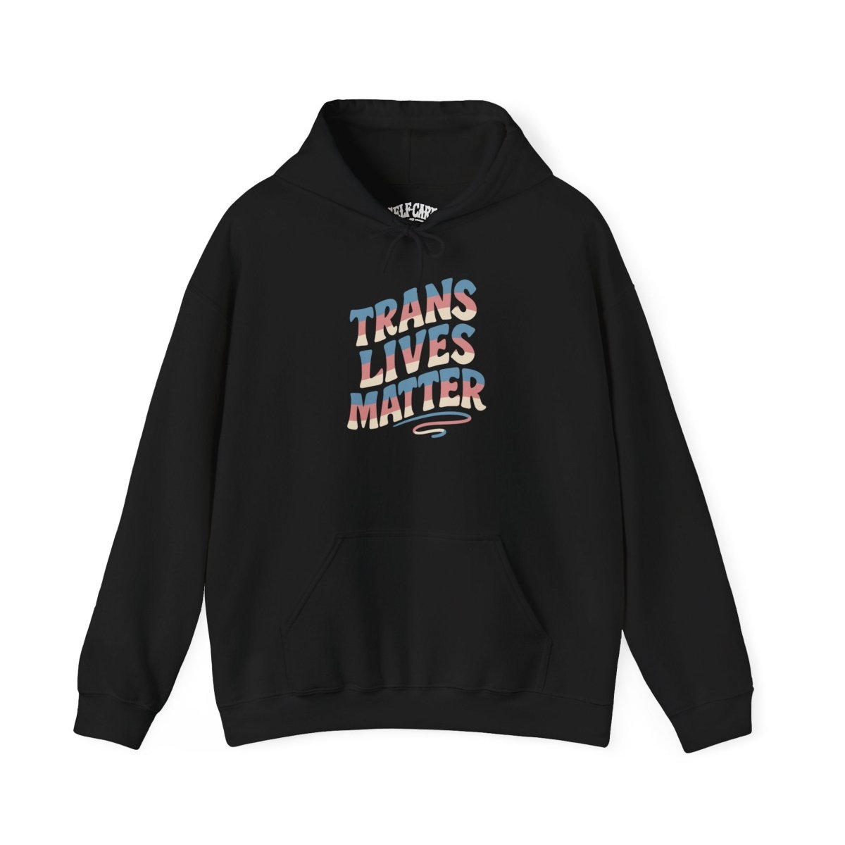 Trans Lives Matter Hoodie - Self - Care Shirts