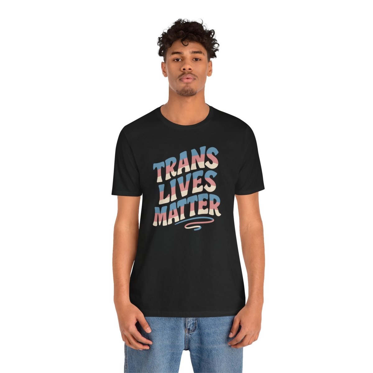 Trans Lives Matter Shirt - Self - Care Shirts