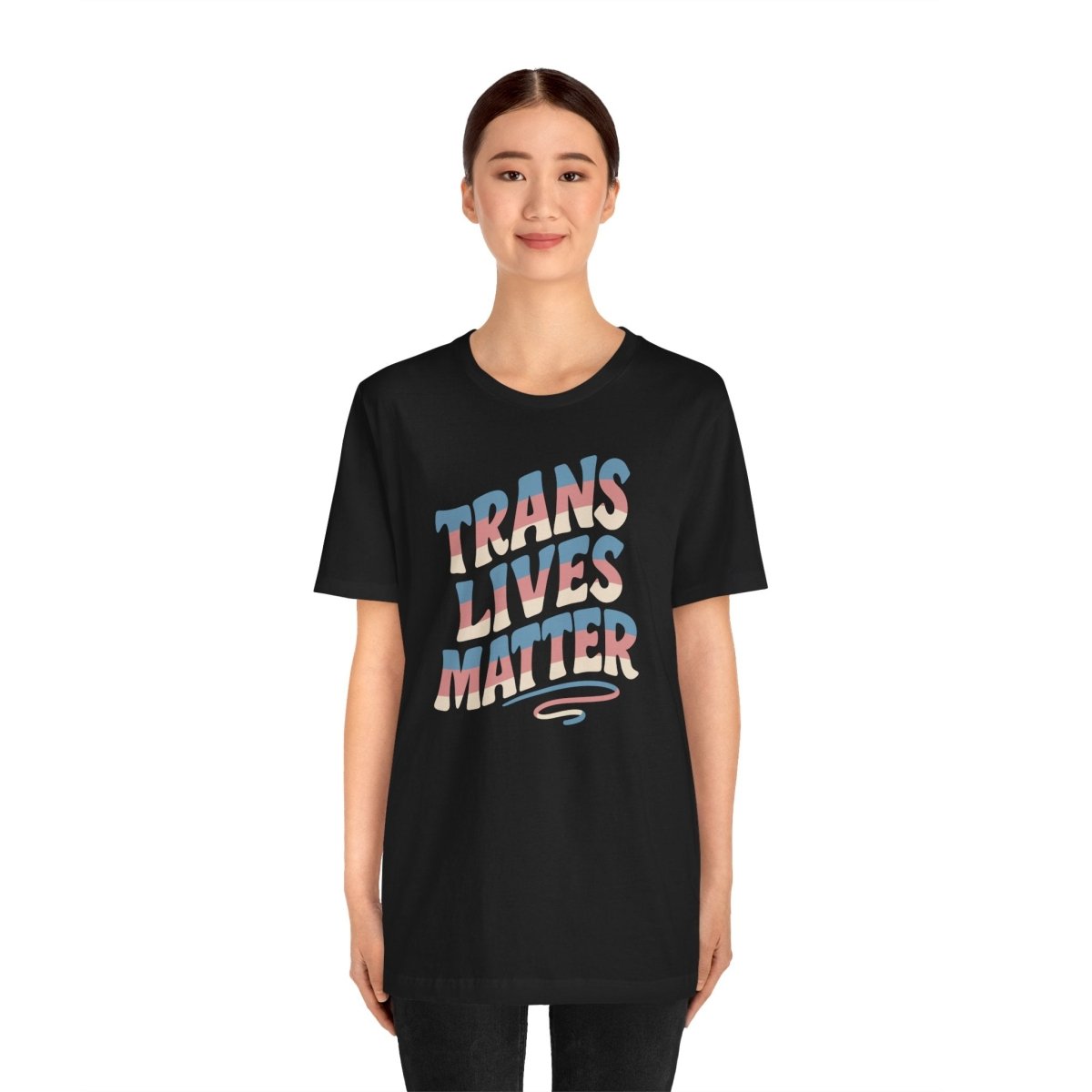 Trans Lives Matter Shirt - Self - Care Shirts