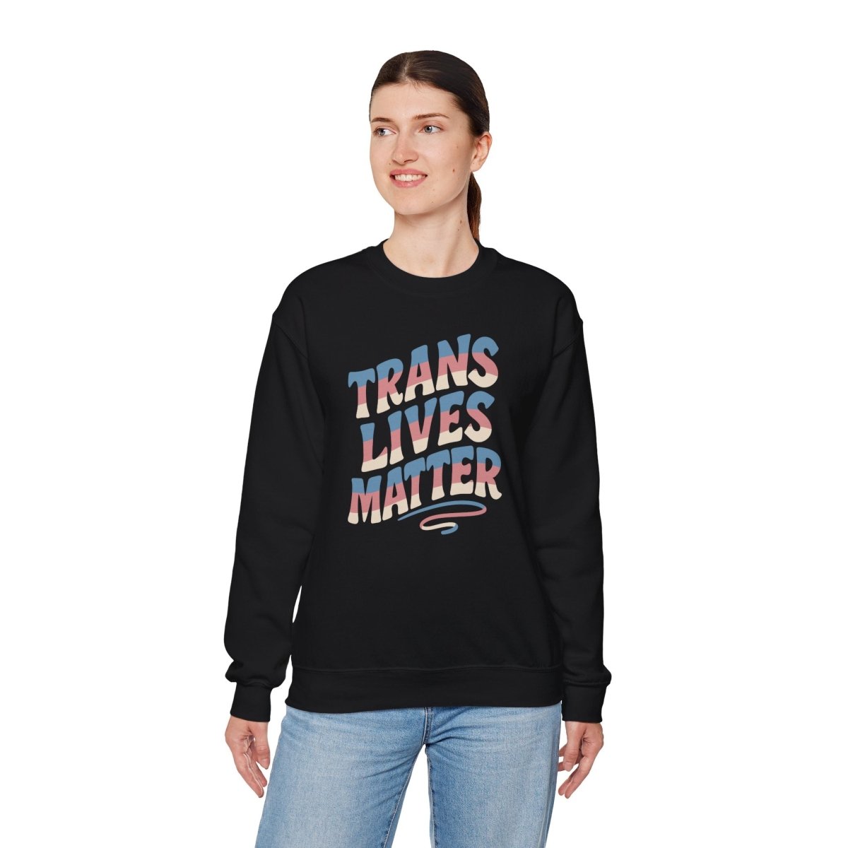 Trans Lives Matter Sweatshirt - Self - Care Shirts