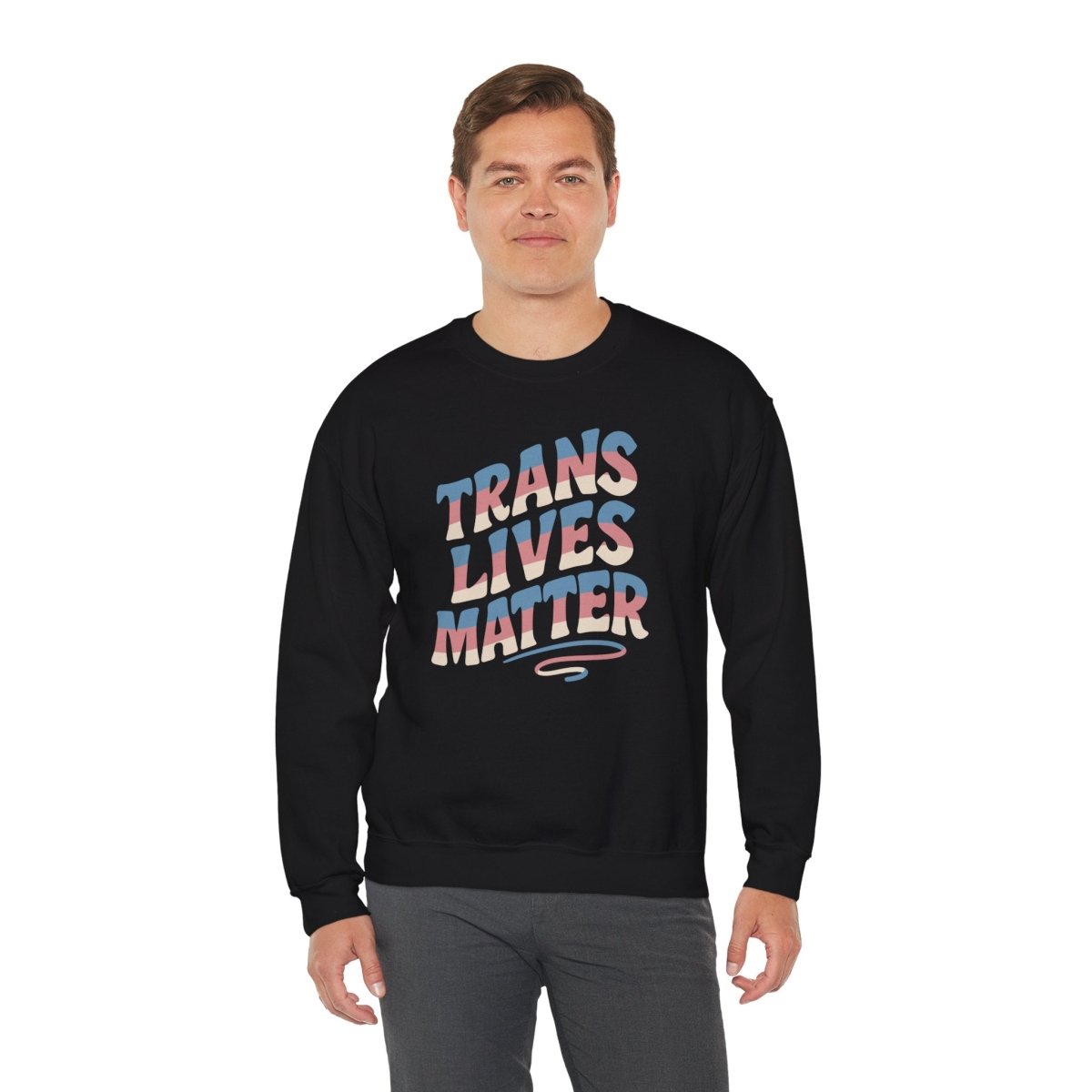 Trans Lives Matter Sweatshirt - Self - Care Shirts