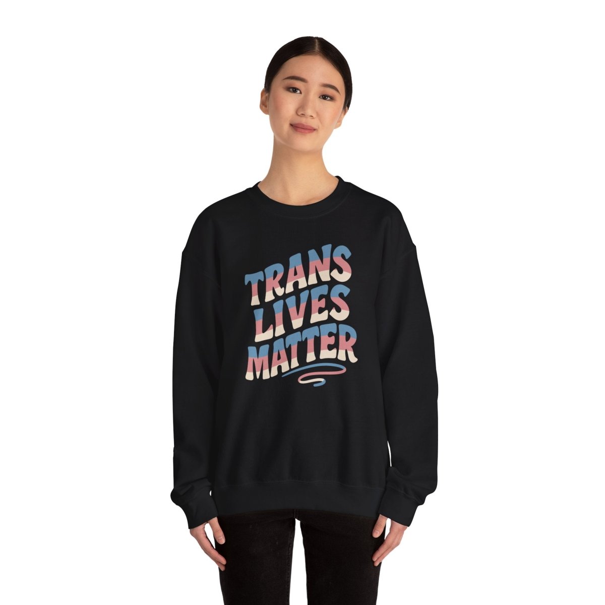 Trans Lives Matter Sweatshirt - Self - Care Shirts