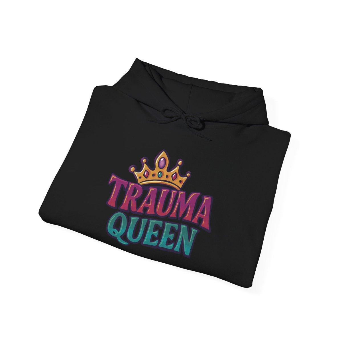 Trauma Queen Hoodie - Self - Care Shirts