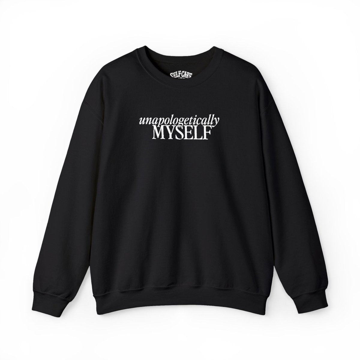 Unapologetically Myself Embroidered Sweatshirt - Self-Care Shirts