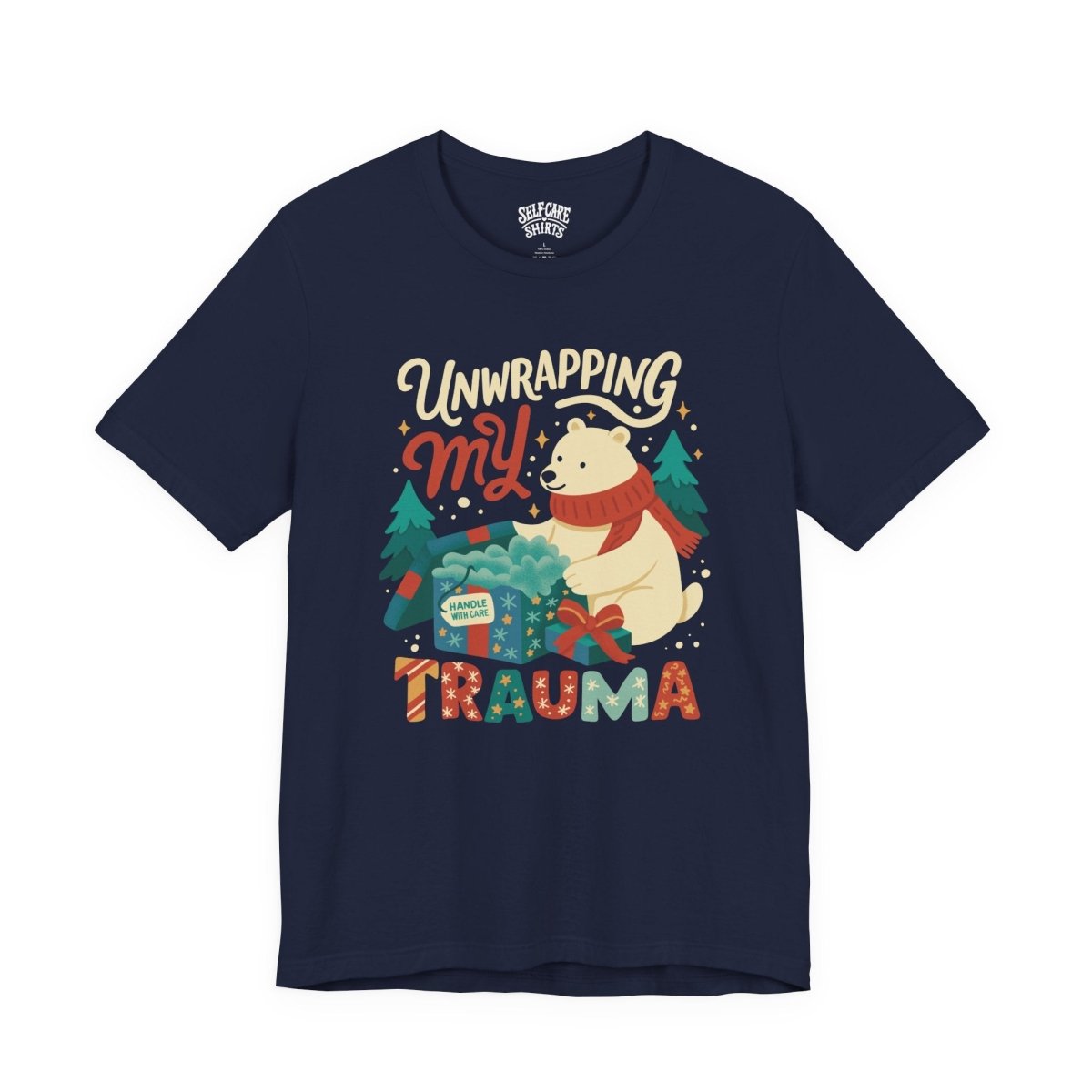 Unwrapping My Trauma | Mental Health Shirt - Self - Care Shirts