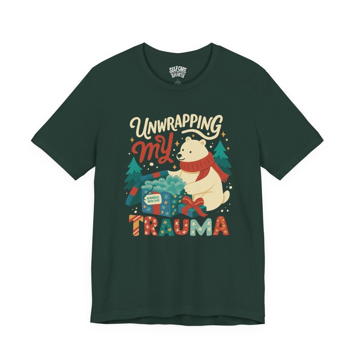 Unwrapping My Trauma | Mental Health Shirt - Self - Care Shirts