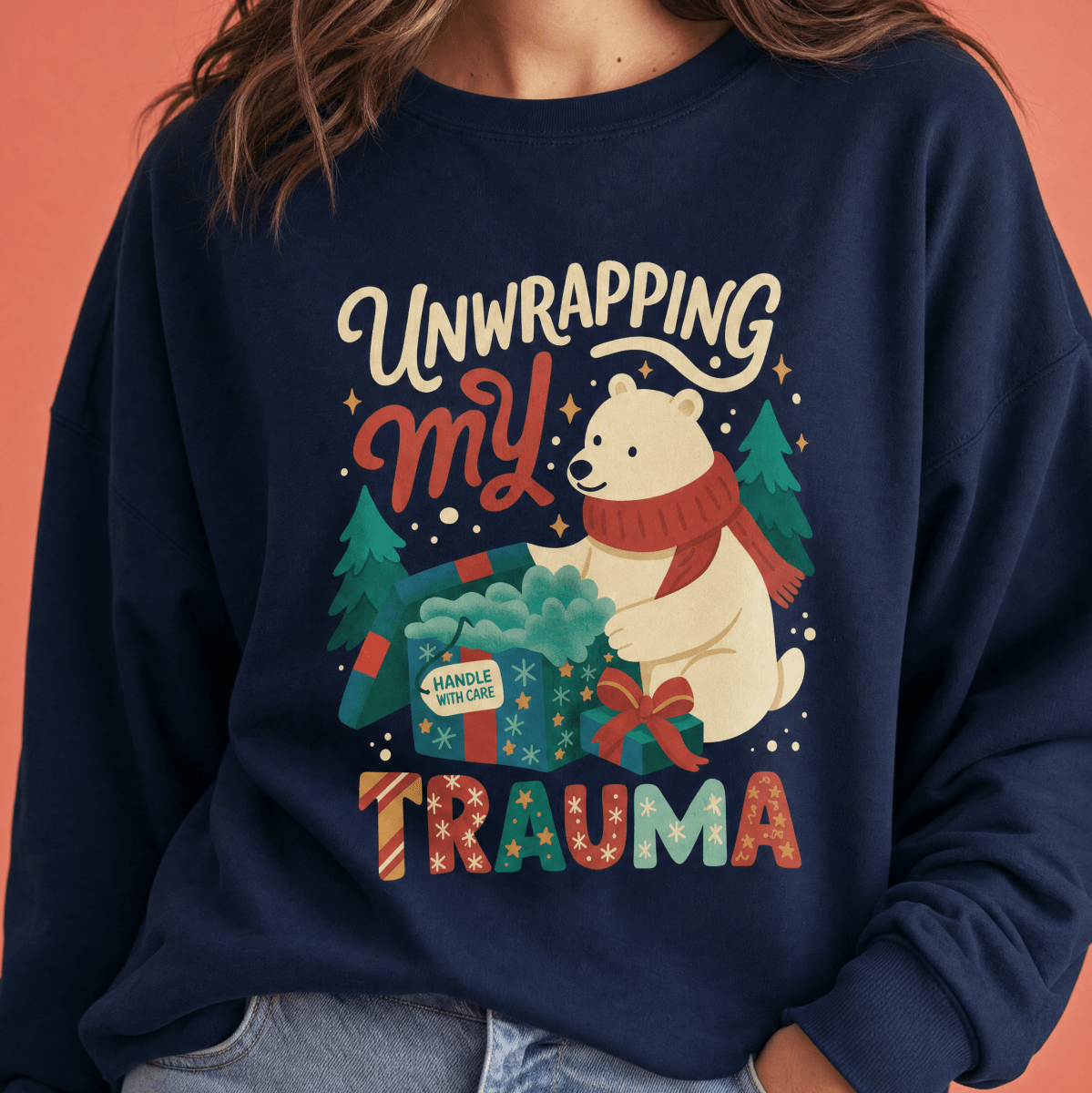Unwrapping My Trauma Sweatshirt - Self-Care Shirts