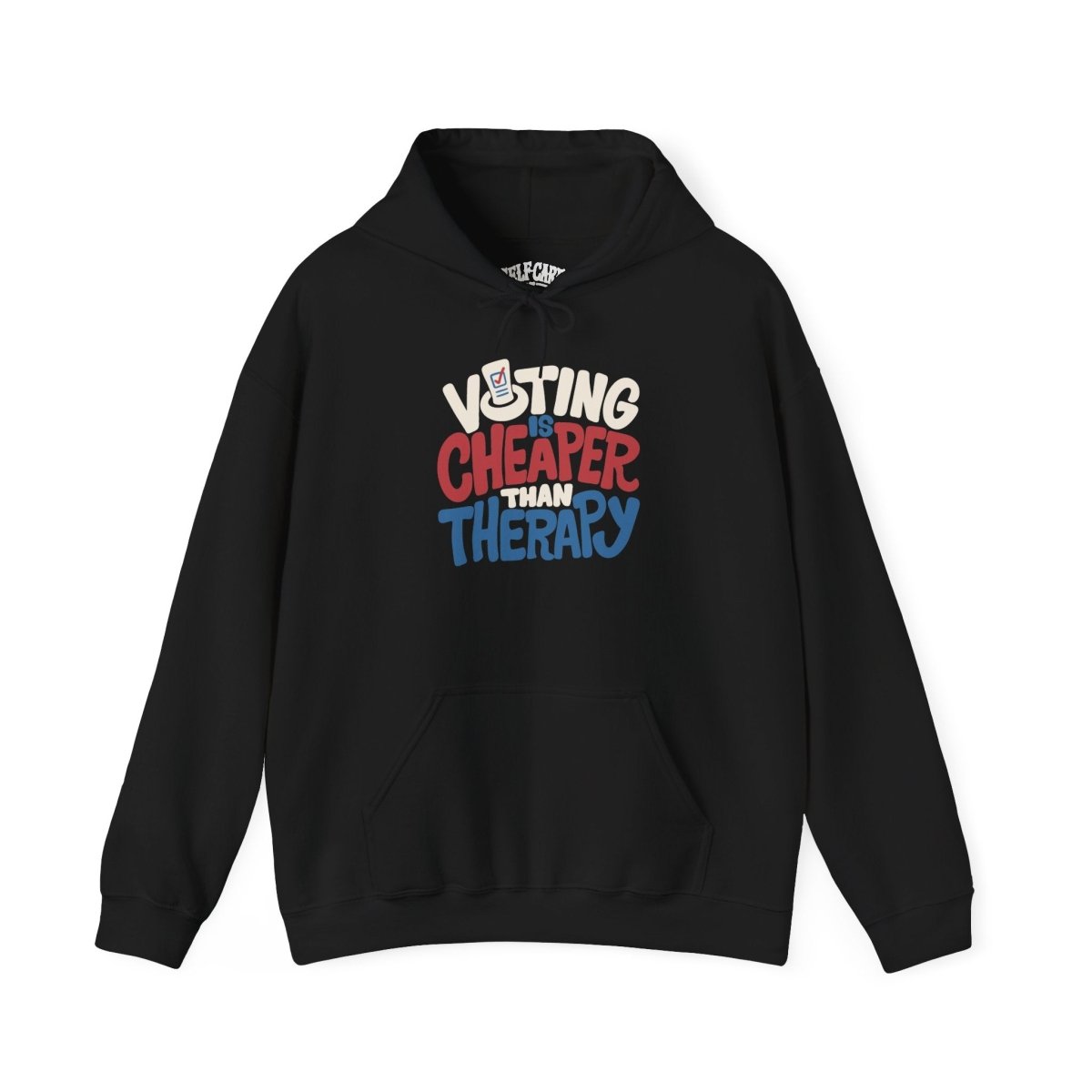 Voting Is Cheaper Than Therapy Hoodie - Self-Care Shirts