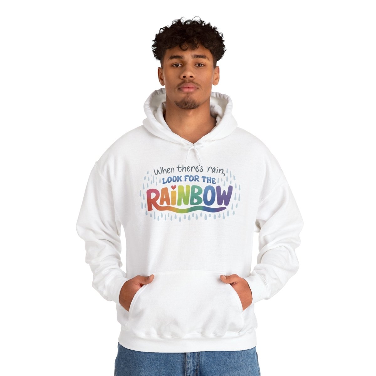When There's Rain, Look for the Rainbow Hoodie - Self - Care Shirts
