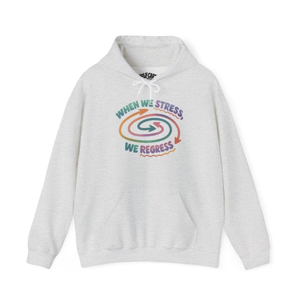 When We Stress, We Regress Hoodie - Self - Care Shirts