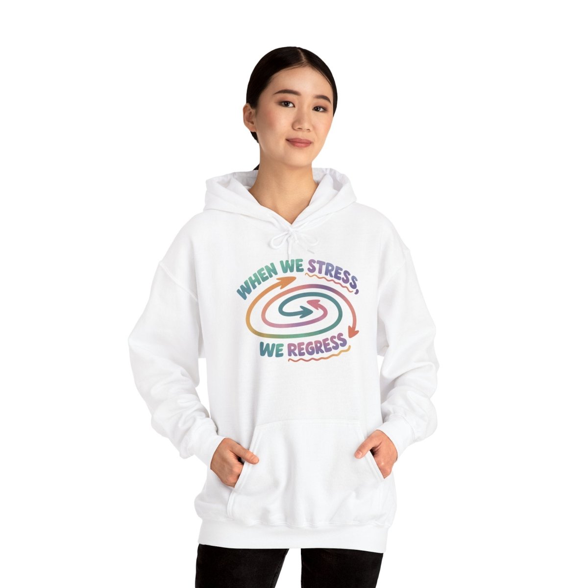 When We Stress, We Regress Hoodie - Self - Care Shirts