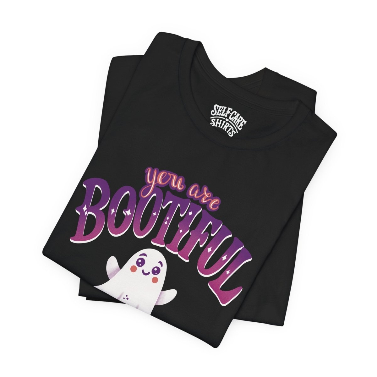You Are BOO - tiful | Mental Health Shirt - Self - Care Shirts