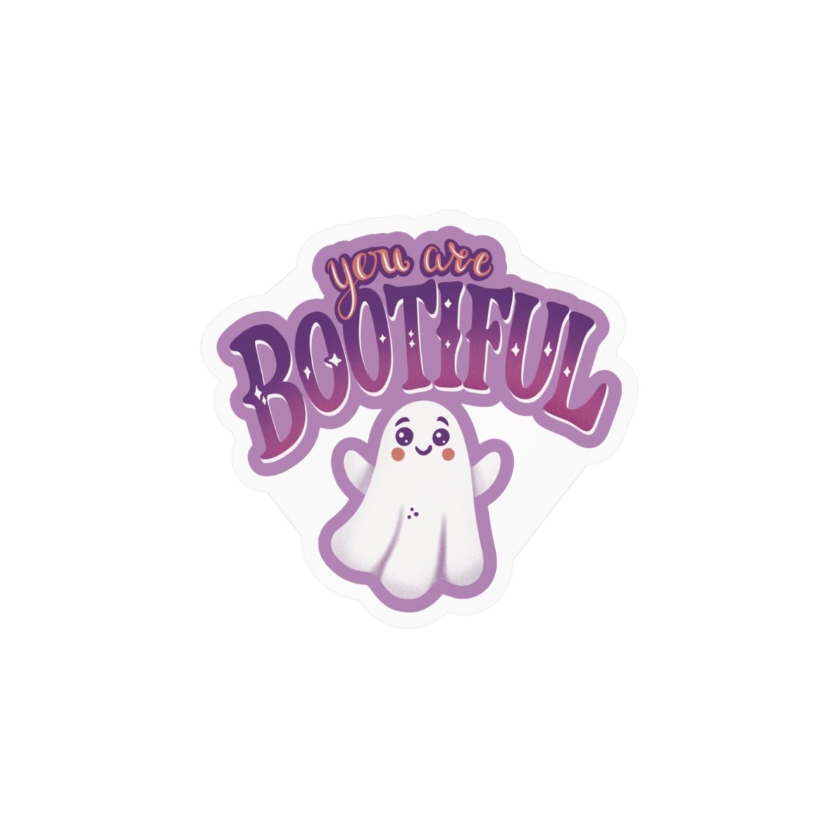 You Are BOOtiful Sticker - Self-Care Shirts